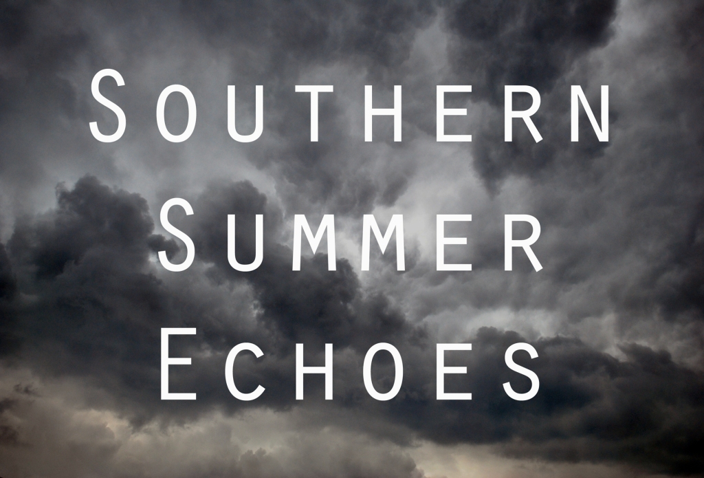 Southern Summer Echoes